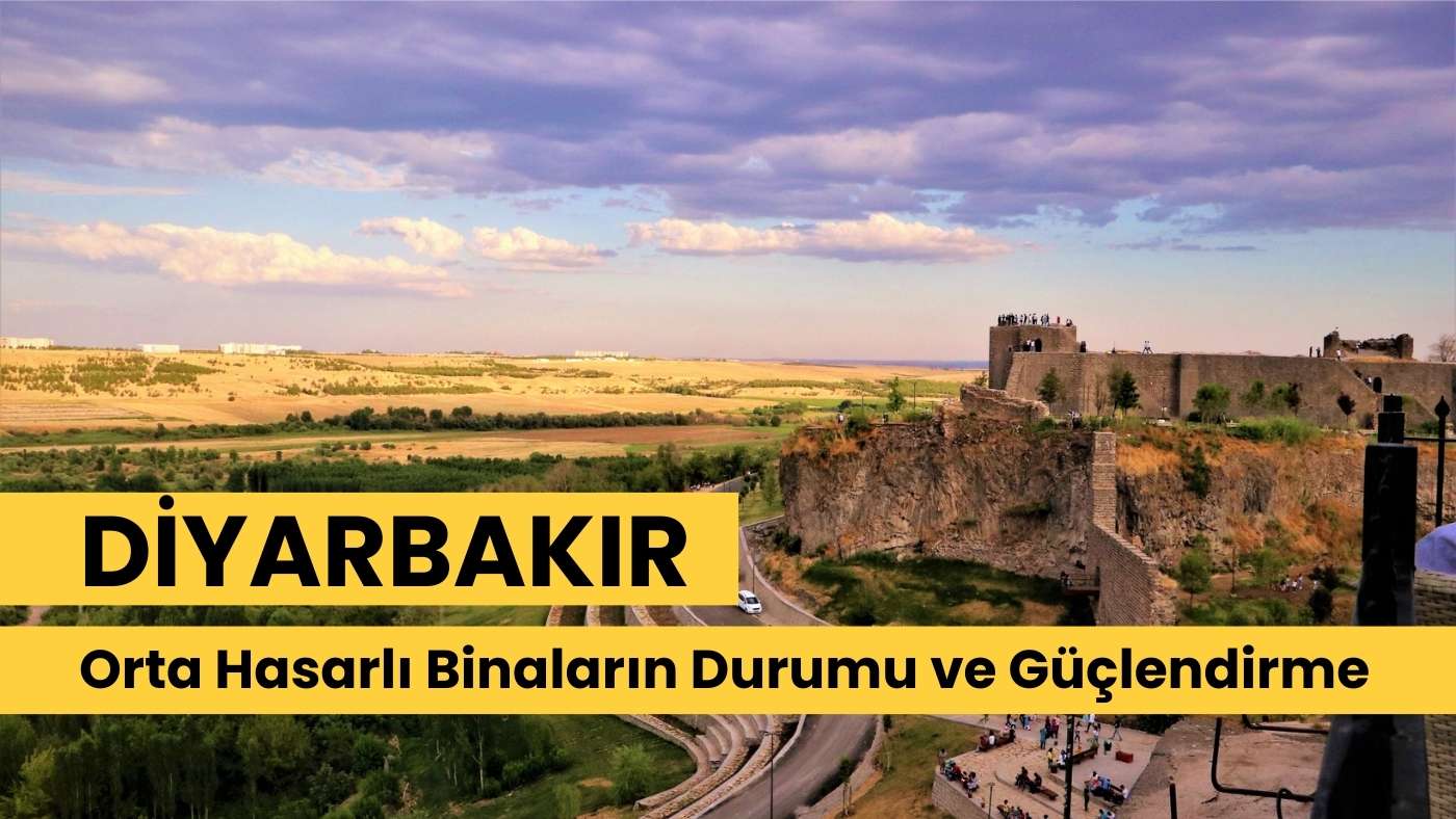Diyarbakır Orta Hasarlı Binaların Durumu ve Güçlendirme