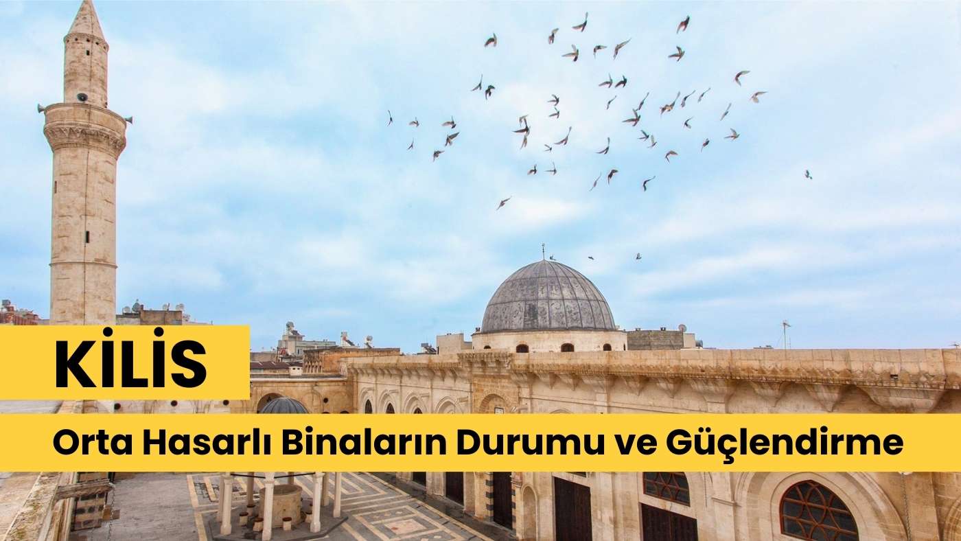 Kilis Orta Hasarlı Binaların Durumu ve Güçlendirme
